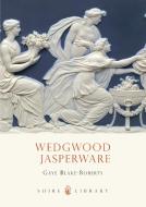 Wedgwood Jasperware di Gaye Blake-Roberts edito da Bloomsbury Publishing PLC