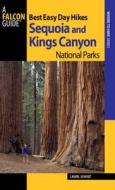 Best Easy Day Hikes Sequoia And Kings Canyon National Parks di Laurel Scheidt edito da Rowman & Littlefield