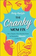 The Cranky Mom Fix di Becky Kopitzke edito da Baker Publishing Group
