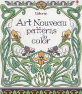 Art Noveau Patterns to Color di Emily Bone edito da Usborne Books