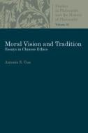 Moral Vision and Tradition di Antonio S. Cua edito da The Catholic University of America Press