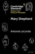 Mary Shepherd di Antonia LoLordo edito da Cambridge University Press