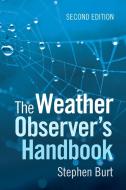 The Weather Observer's Handbook di Stephen Burt edito da Cambridge University Press