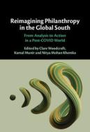 Reimagining Philanthropy in the Global South: From Analysis to Action in a Post-Covid World edito da CAMBRIDGE
