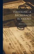 Handling a Brokerage Account di Robert Lincoln Smitley edito da LEGARE STREET PR