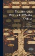 Rossiiskaia Rodoslovnaia Kniga; Volume 1 di Petr Dolgorukov edito da LEGARE STREET PR