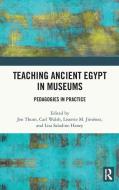Teaching Ancient Egypt In Museums edito da Taylor & Francis Ltd
