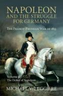 Napoleon and the Struggle for Germany di Michael V. Leggiere edito da Cambridge University Press