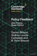 Policy Feedback di Daniel Beland, Andrea Louise Campbell, Robert Kent Weaver edito da Cambridge University Press