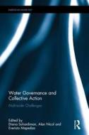 Water Governance and Collective Action di Diana Suhardiman edito da Routledge