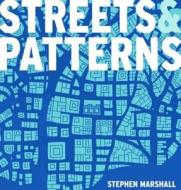 Streets And Patterns di Stephen Marshall edito da Taylor & Francis Ltd