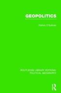 Geopolitics (Routledge Library Editions: Political Geography) di Pat O'Sullivan edito da Taylor & Francis Ltd
