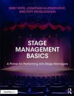 Stage Management Basics di Emily Roth, Jonathan Allender-Zivic, Katy McGlaughlin edito da Taylor & Francis Ltd
