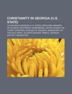 Christianity In Georgia U.s. State : So di Books Group edito da Books LLC, Wiki Series