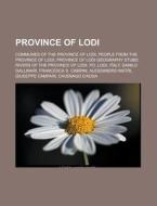 Province Of Lodi: Communes Of The Provin di Books Llc edito da Books LLC, Wiki Series
