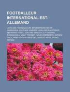 Footballeur International Est-allemand: di Livres Groupe edito da Books LLC, Wiki Series