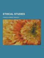 Ethical Studies di Francis Herbert Bradley edito da Theclassics.us