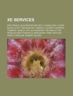 Xe Services: Erik Prince, Blackwater Sec di Source Wikipedia edito da Books LLC, Wiki Series