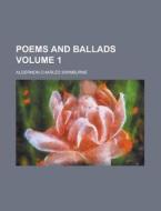 Poems and Ballads Volume 1 di Algernon Charles Swinburne edito da Rarebooksclub.com