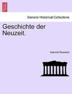 Geschichte der Neuzeit. di Heinrich Rueckert edito da British Library, Historical Print Editions