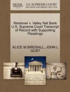 Westover V. Valley Nat Bank U.s. Supreme Court Transcript Of Record With Supporting Pleadings di Alice M Birdsall, John L Gust edito da Gale Ecco, U.s. Supreme Court Records