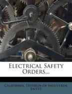 Electrical Safety Orders... edito da Nabu Press