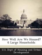 How Well Are We Housed? 6 Large Households edito da Bibliogov