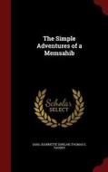The Simple Adventures Of A Memsahib di Sara Jeannette Duncan, Thomas E Tausky edito da Andesite Press