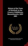 History Of The Town Of Westford, In The County Of Middlesex, Massachusetts, 1659-1883 di Edwin Ruthven Hodgman edito da Andesite Press