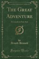 The Great Adventure di Arnold Bennett edito da Forgotten Books