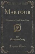 Maktoub di Matthew Craig edito da Forgotten Books