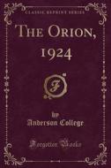 The Orion, 1924 (classic Reprint) di Anderson College edito da Forgotten Books