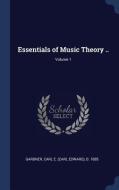Essentials of Music Theory ..; Volume 1 edito da CHIZINE PUBN