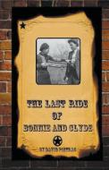 The Last Ride Of Bonnie and Clyde di David Pietras edito da LIGHTNING SOURCE INC