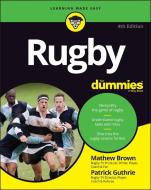 Rugby for Dummies di Mathew Brown, Patrick Guthrie edito da FOR DUMMIES
