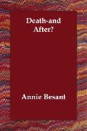 Death-and After? di Annie Besant edito da PAPERBACKSHOPS.CO