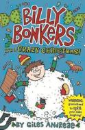 Billy Bonkers: It's a Crazy Christmas di Giles Andreae edito da Hachette Children's Group