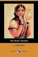 The Ninth Vibration (dodo Press) di L Adams Beck edito da Dodo Press