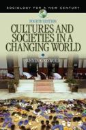 Cultures and Societies in a Changing World di Wendy Griswold edito da SAGE Publications, Inc