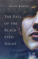 The Fall of the Black-Eyed Night di Sean Badal edito da Struik Publishers