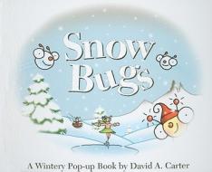 Snow Bugs: A Wintery Pop-Up Book di David A. Carter edito da LITTLE SIMON MERCHANDISE