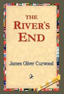 The River's End di James Oliver Curwood edito da 1st World Library - Literary Society