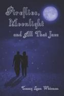 Fireflies, Moonlight and All That Jazz di Tammy Lynn Whisman edito da PUBLISHAMERICA