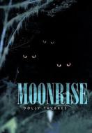 Moonrise di Dolly Tavares edito da Trafford Publishing