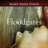 Floodgates di Mary Anna Evans edito da Blackstone Audiobooks