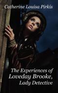 The Experiences of Loveday Brooke, Lady Detective di Catherine Louisa Pirkis edito da Wildside Press