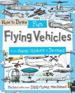 How to Draw Fun Flying Vehicles: From Hang Gliders to Drones edito da BES PUB