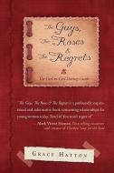 The Guys, The Roses & The Regrets di Grace Hatton edito da iUniverse