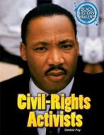 Civil-Rights Activists di Debbie Foy edito da PowerKids Press