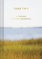 Take Two di Kate Simpson, Ellen Watson, Kari Herer edito da Chronicle Books